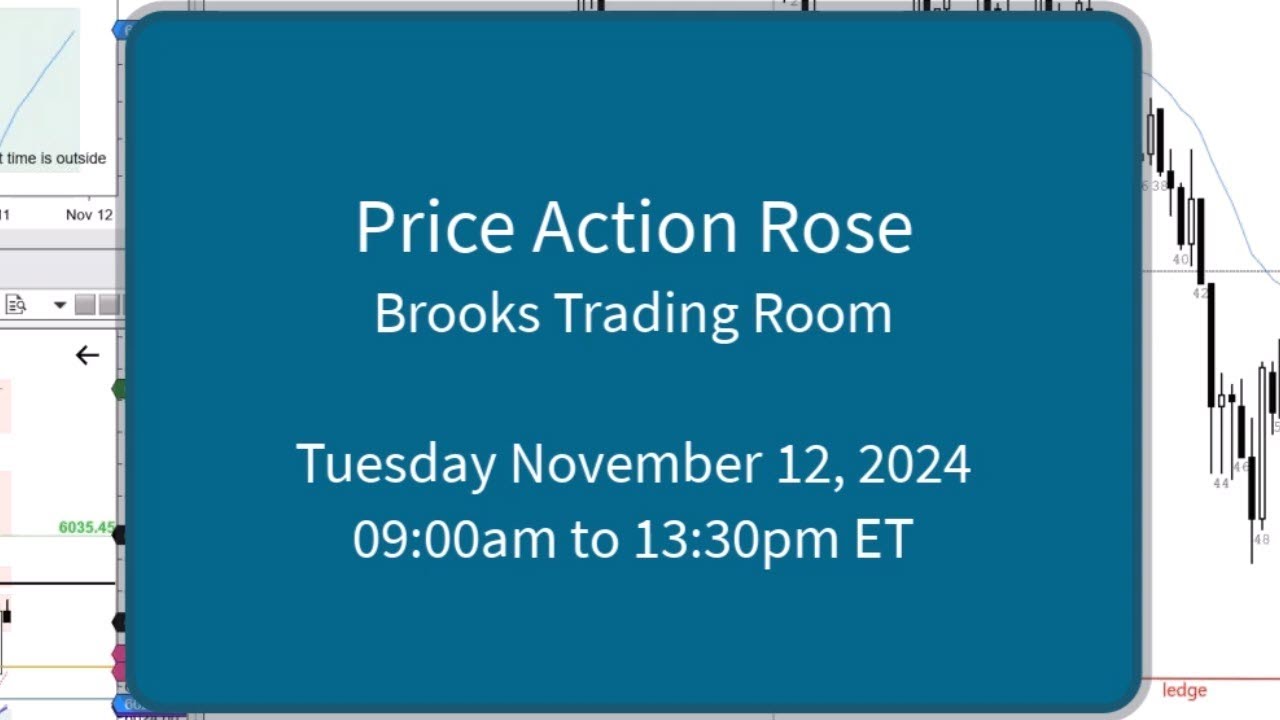 Price Action Rose - Brooks Trading Room November 12, 2024