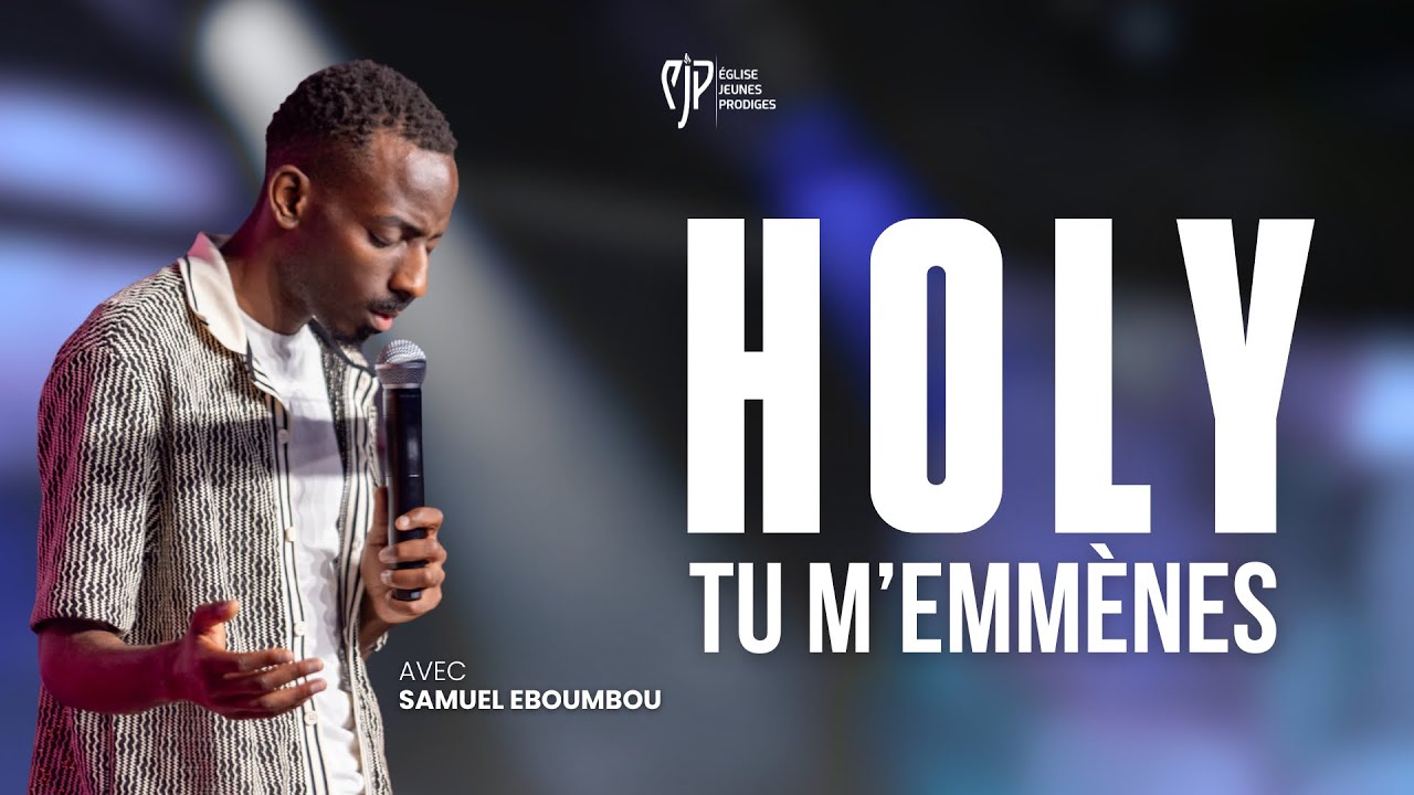 HOLY TU M’EMMÈNES / LES YEUX FIXÉS SUR TOI - Samuel EBOUMBOU
