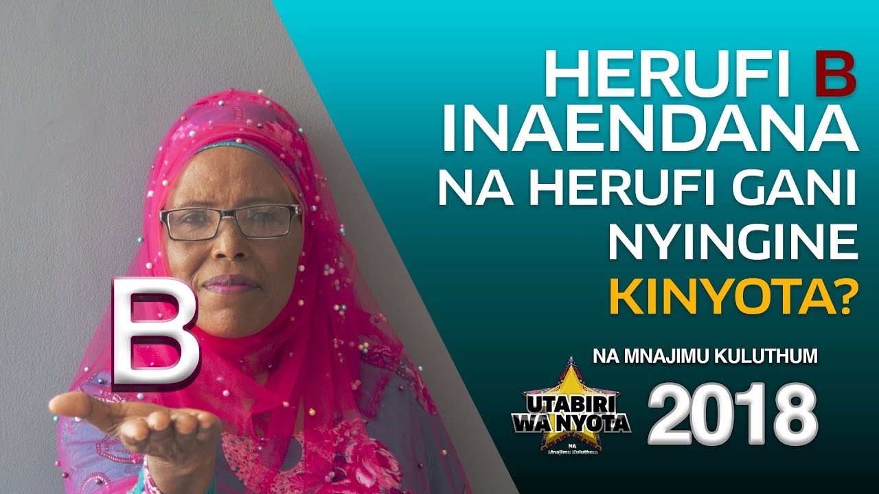 Utabiri wa Nyota na Mnajimu Kuluthum - S01E06 - Herufi B Inaendana na Herufi Gani  Nyingine Kinyota?