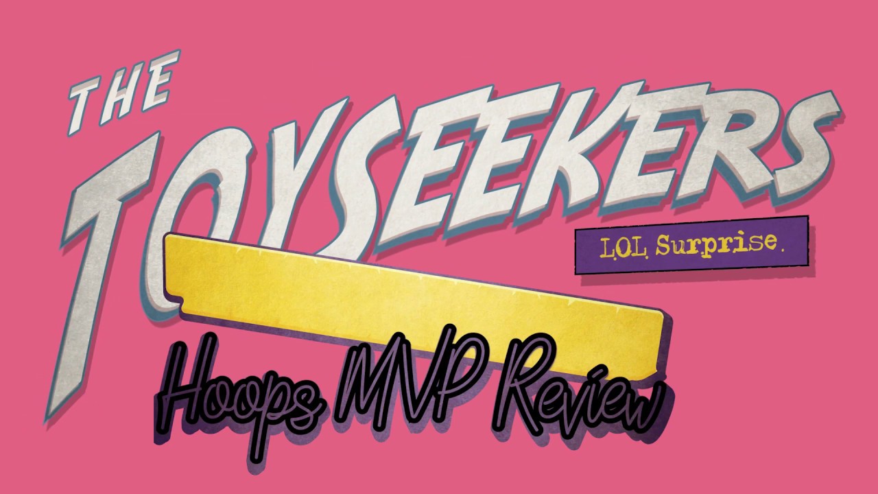 LOL SURPRISE SPARKLE SERIES HOOPS MVP REVIEW
