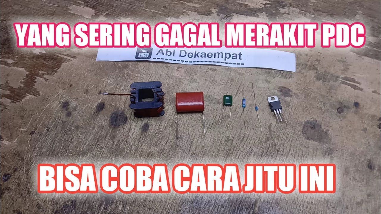 Merakit pdc gagal terus - tanpa gagal membuat pdc - merakit setrum pdc gagal