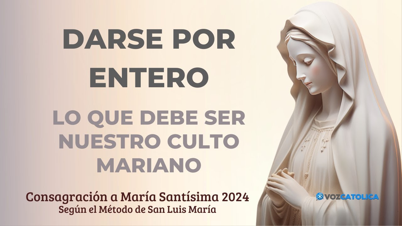 Día 2 - Consagración a María Santísima - Hna. María Virgo Fidelis