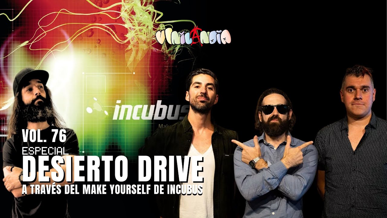 VINILANDIA Vol.76 - KROSS, RICKY y ARTURO de DESIERTO DRIVE a través el MAKE YOURSELF de INCUBUS -