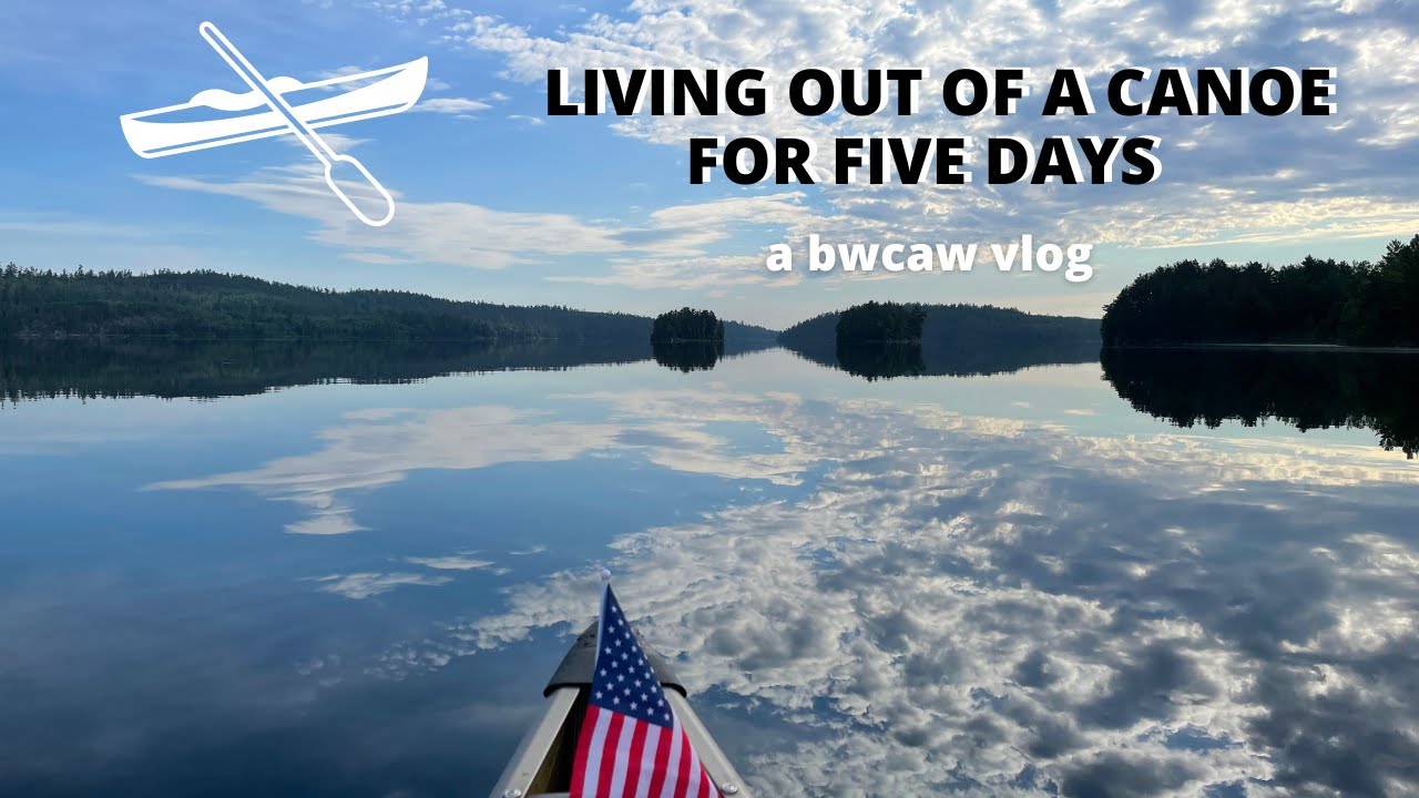 Living Out of a Canoe for Five Days | BWCA - Boundary Waters Snowbank Entry Point #27 Vlog