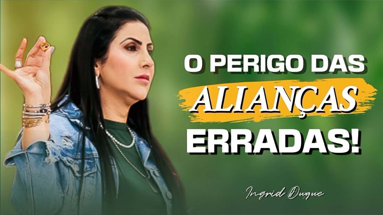O PERIGO DAS ALIAN&Ccedil;AS ERRADAS |Bispa Ingrid Duque - Deuteron&ocirc;mio 10.12