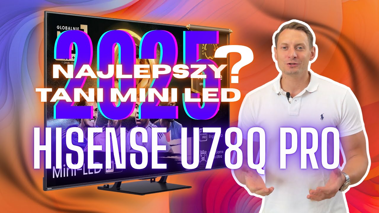 Recenzja Hisense U78Q PRO &ndash; czy to najlepszy telewizor Mini-LED do gier i film&oacute;w w swojej cenie?