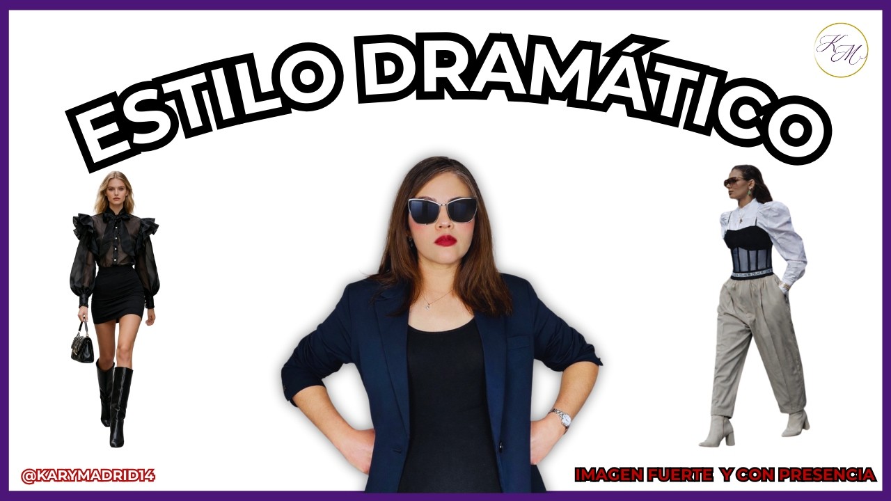 Estilo Dramático: presencia, fuerza y una imagen que no pasa desapercibida