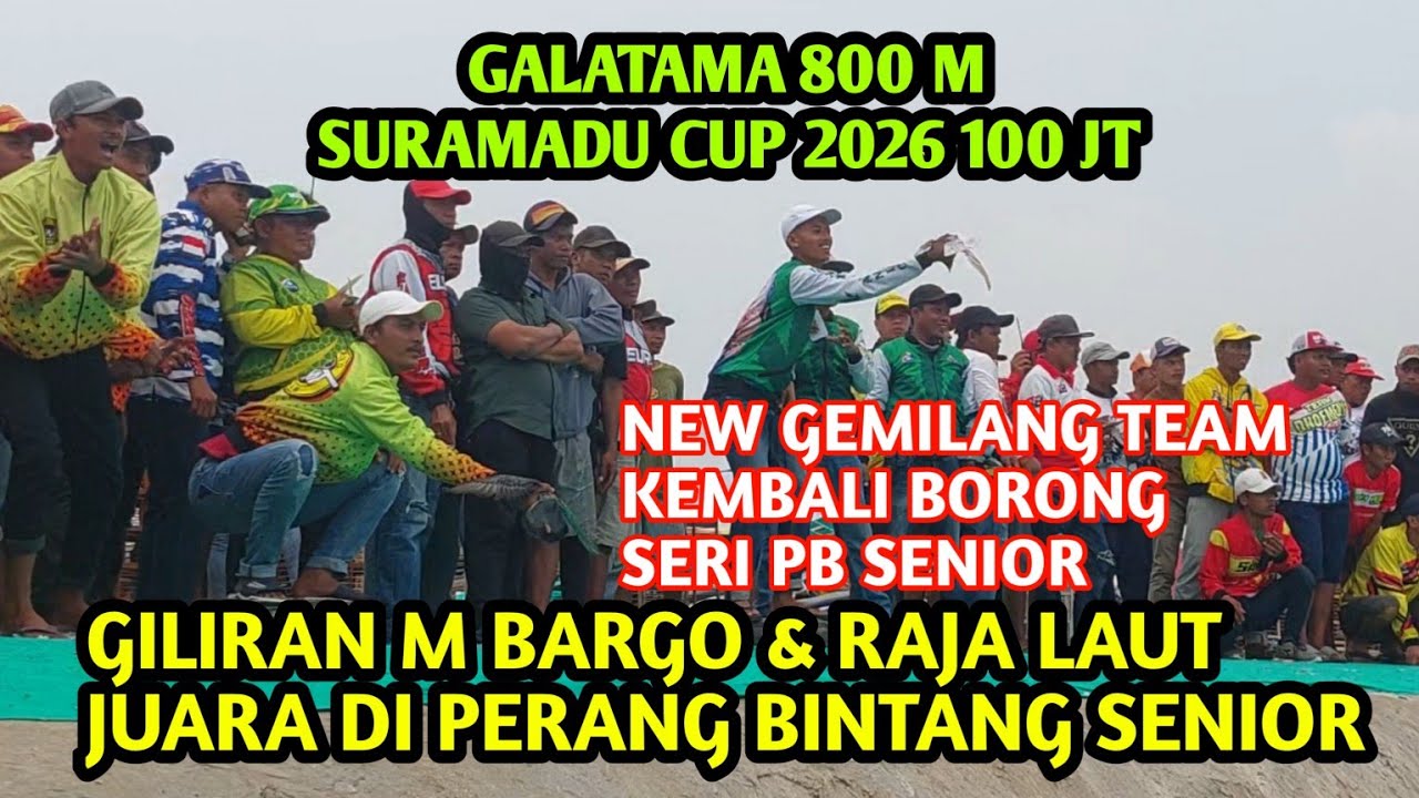 ALL SERII Galatama 800 M Suramadu cup total 100jt 2026 bangkalan