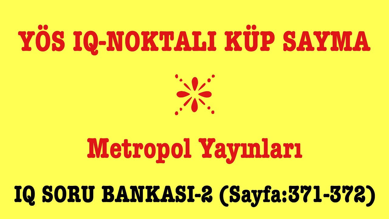 YÖS IQ-NOKTALI KÜP SAYMA(metropol yayınları ıq soru bankası-2,sayfa:371-372)
