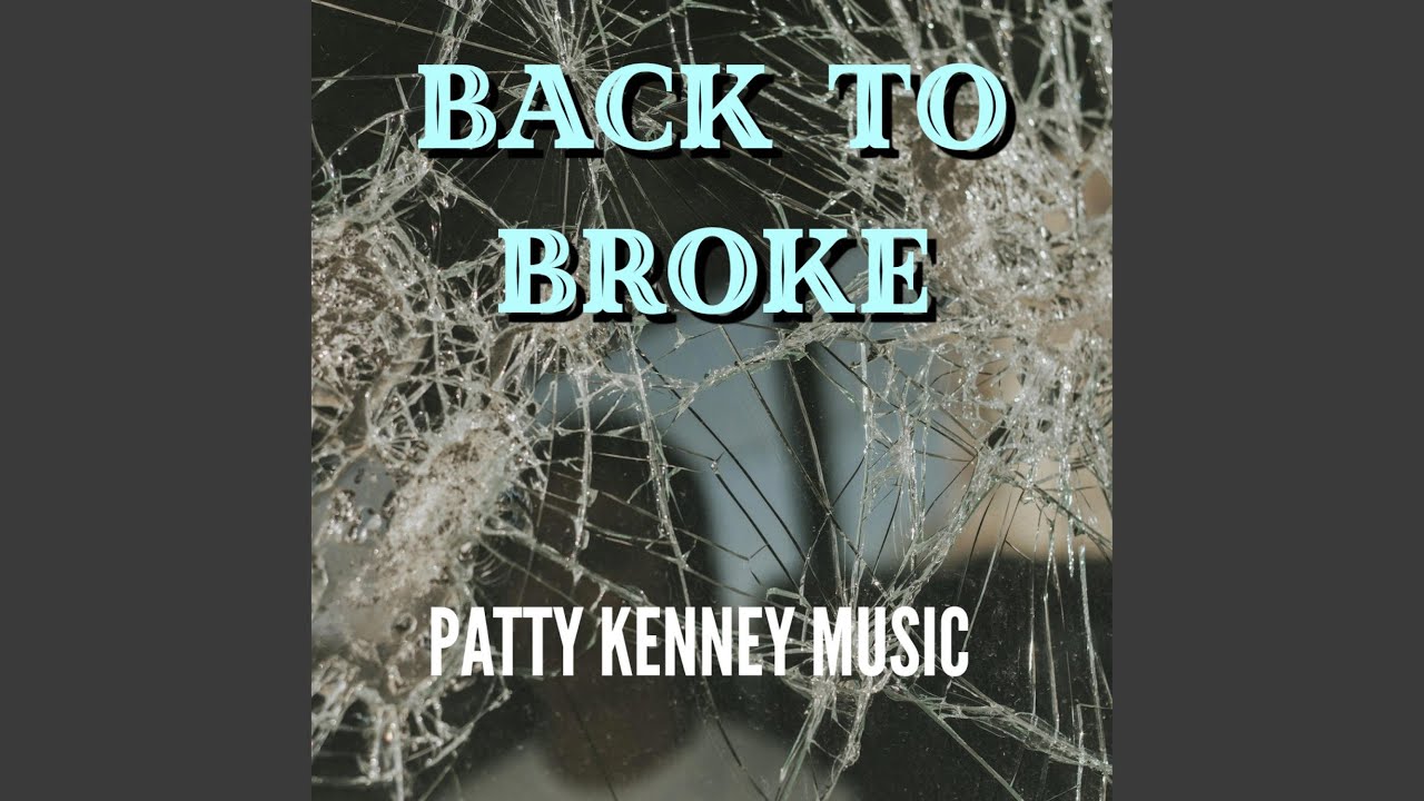 BACK TO BROKE