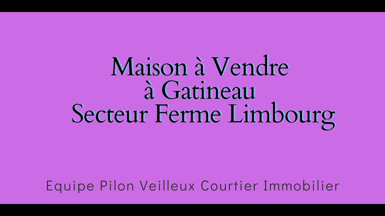 Maison à vendre Gatineau, secteur Ferme Limbour
