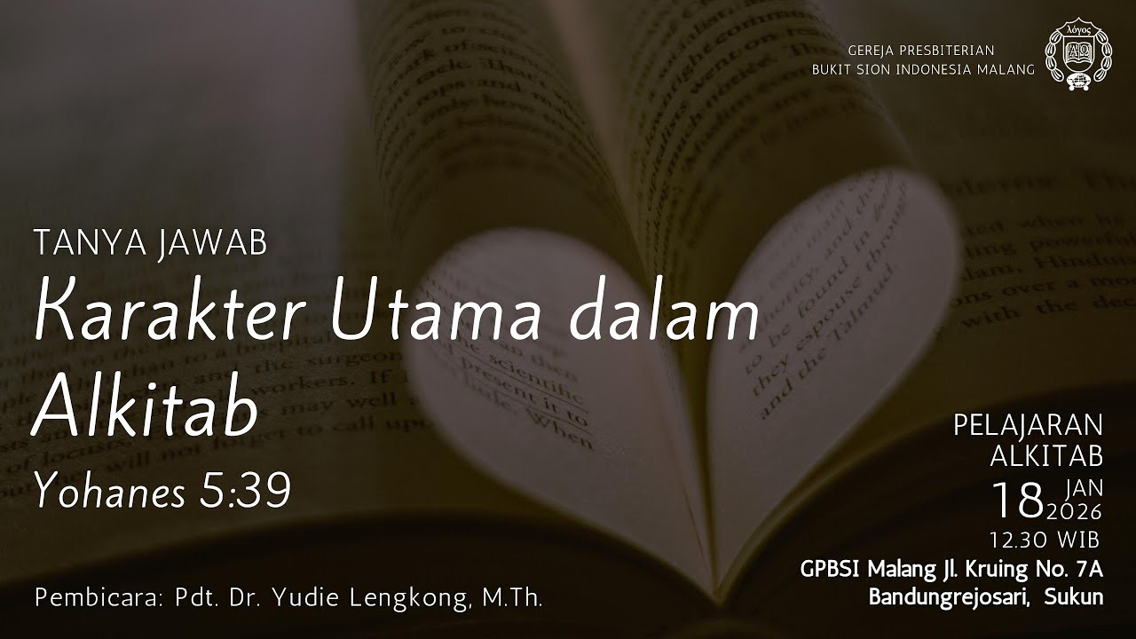 GPBSI: PA Minggu, 18 Januari 2026 - Karakter Utama dalam Alkitab (Yoh. 5:39)