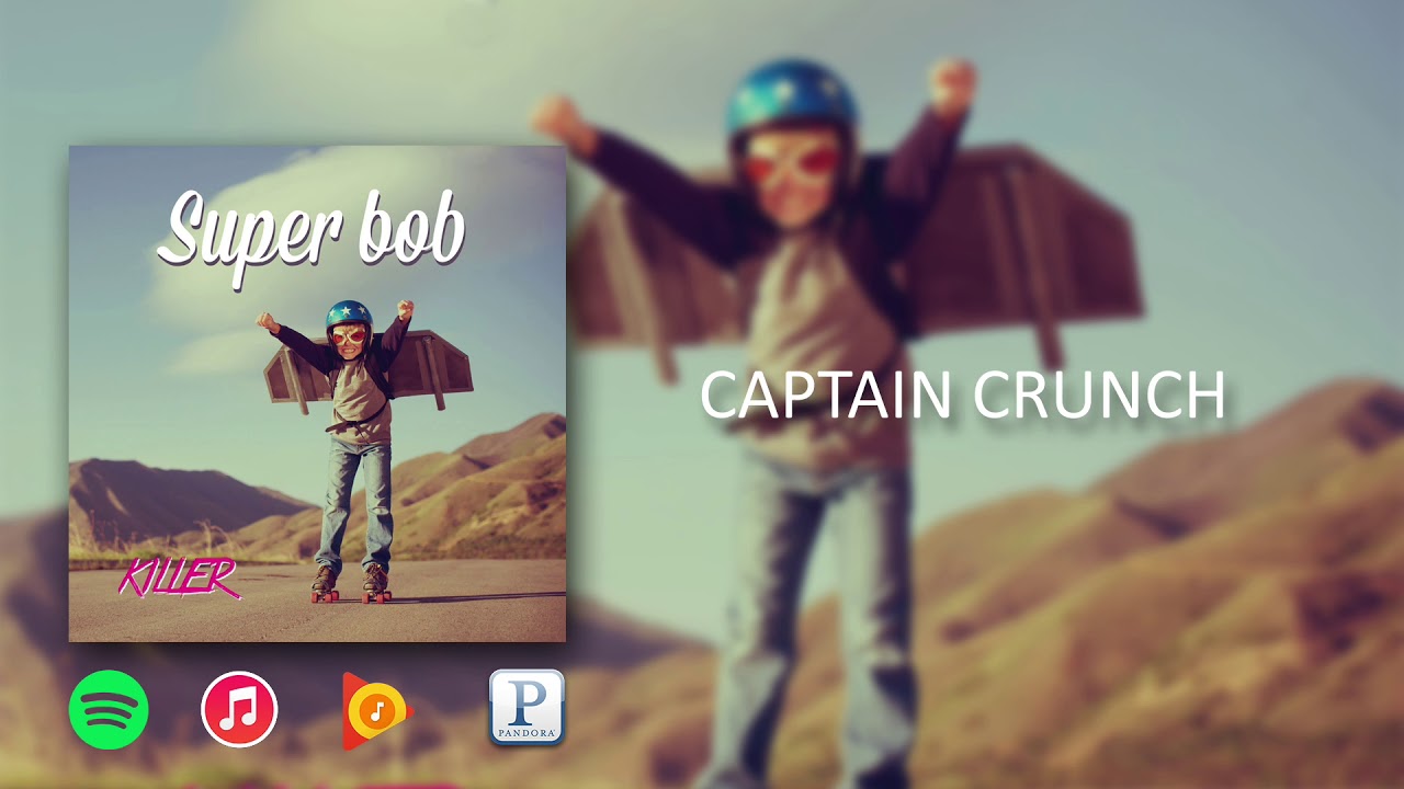 Super Bob - Captain Crunch