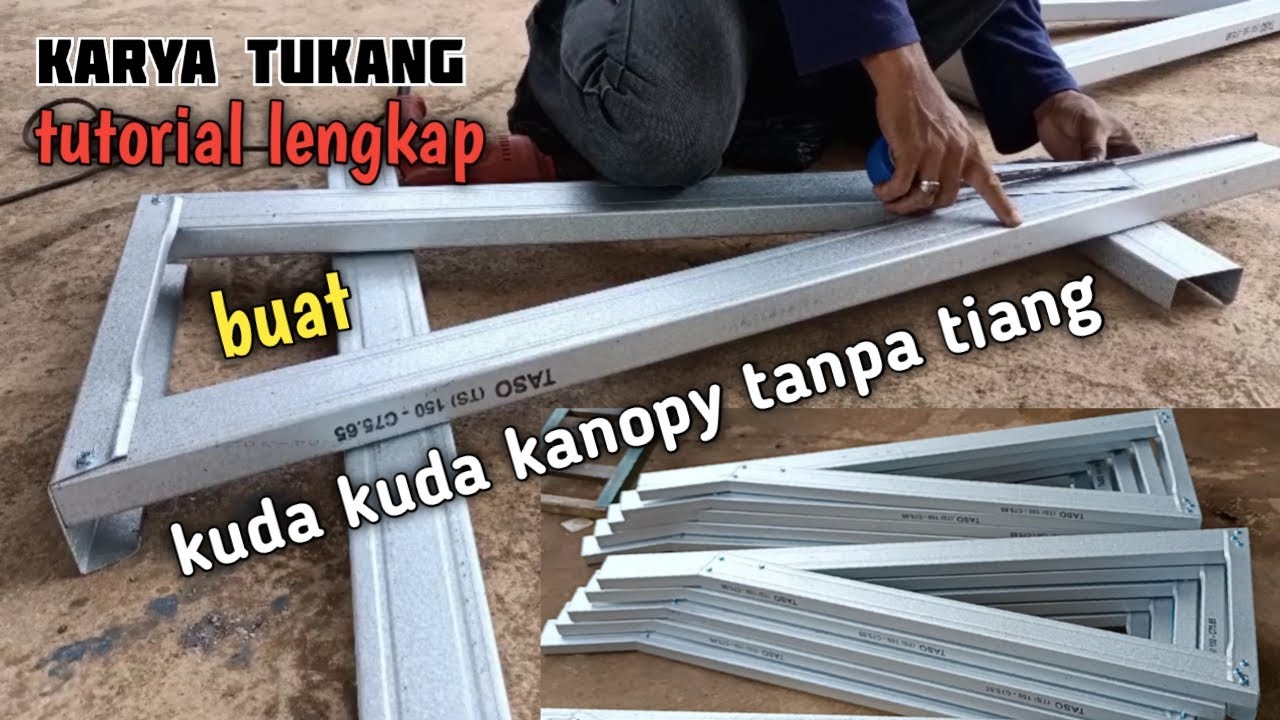 Tutorial Lengkap Membuat Kuda Kuda Kanopi Bajaringan