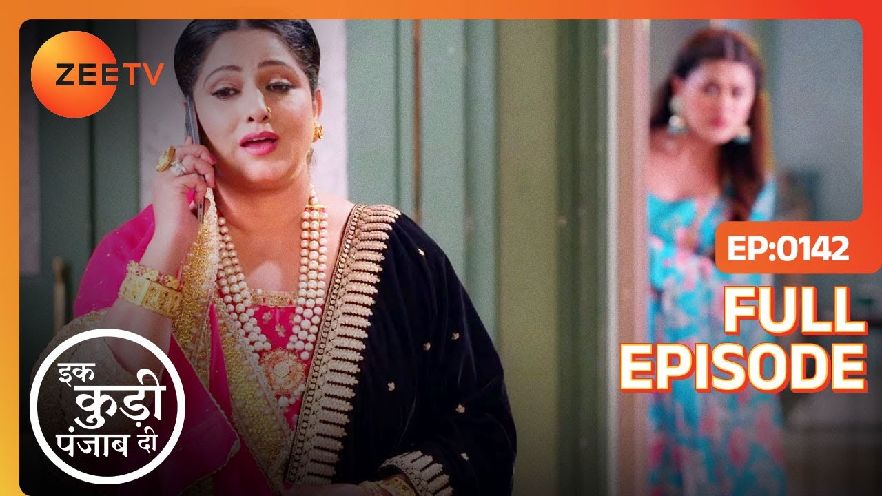 Yashika, Rajwinder की जासूसी करती है - Ikk Kudi Punjab Di - Full Ep 142 - Zee Tv - 12 April 2024