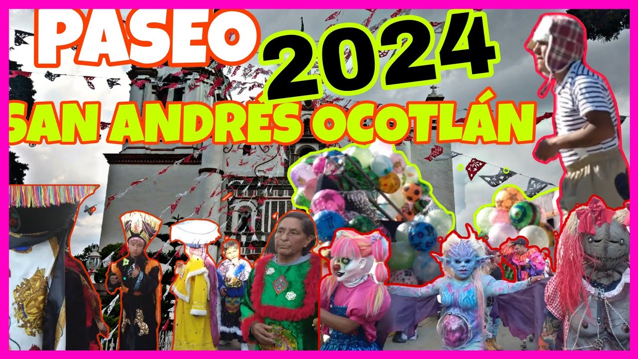 SAN ANDRÉS OCOTLÁN, calimaya EDO. MEX  PASEO ANUAL 2024 #tradiccion #cultura #tradicionesmexicanas