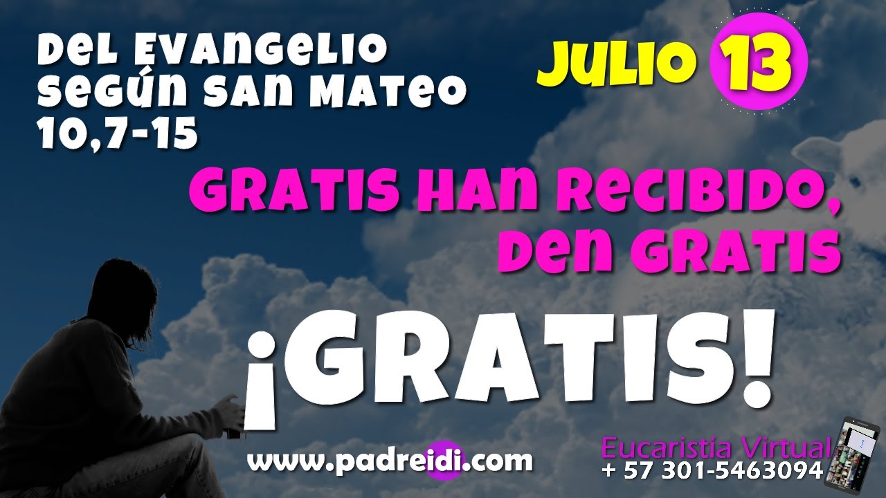 Evangelio Julio 13, &iexcl;Gratis!, Gratis han recibido, den Gratis, padreidi.com