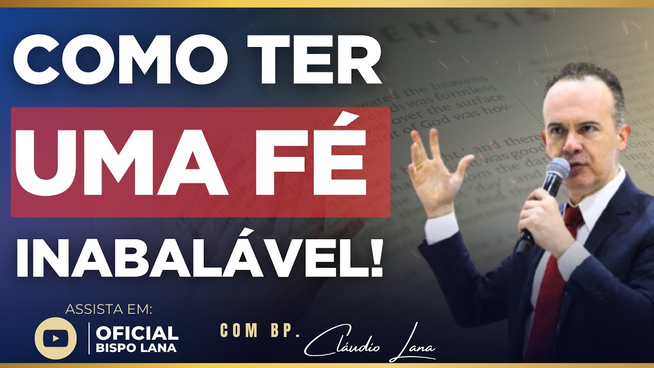 ESSA É A FÉ QUE VOCÊ PRECISA TER! / BISPO CLAUDIO LANA