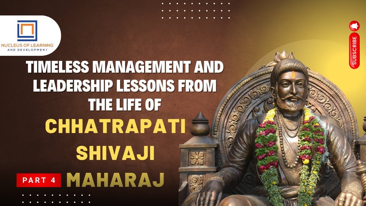 IKS |S4|Timeless Management and Leadership Lessons from the life of Chhatrapati Shivaji Maharaj