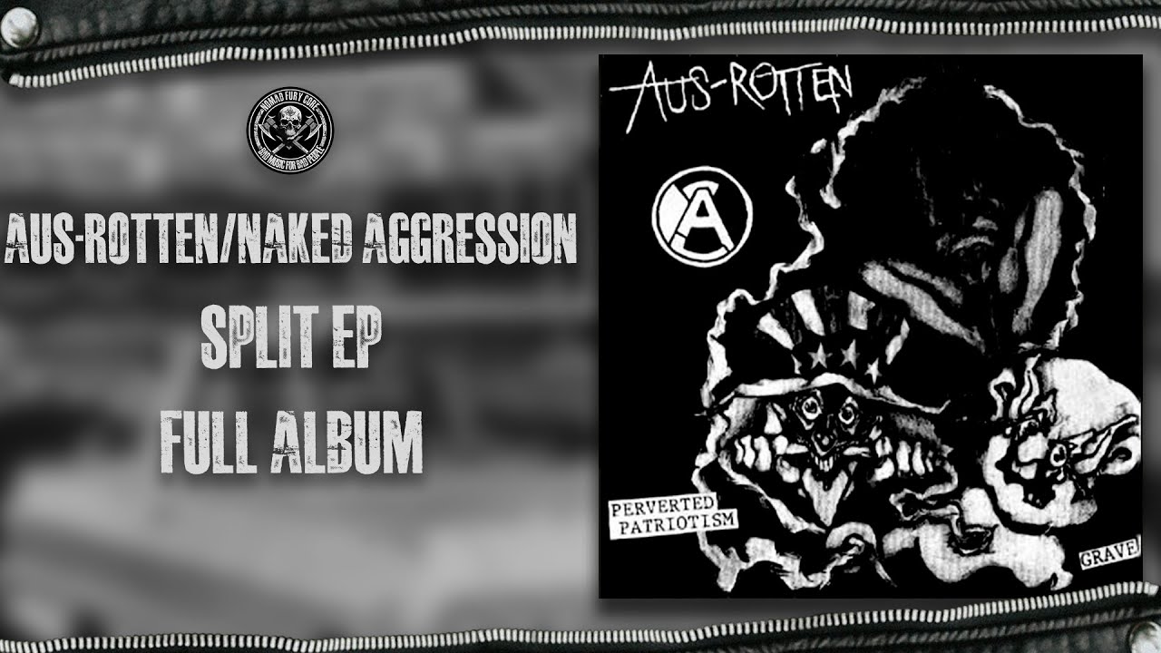 Aus-Rotten/Naked Aggression - Split EP (Full Album)