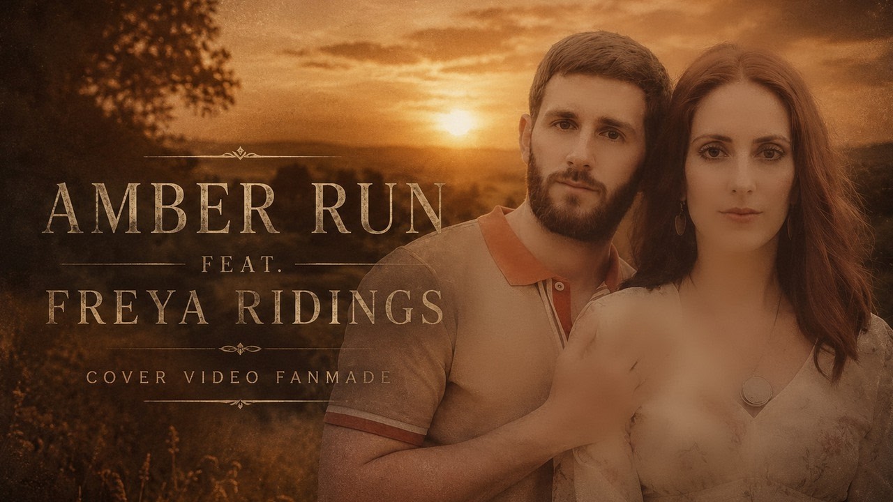 Amber Run ft Freya Ridings - I found [video cover]