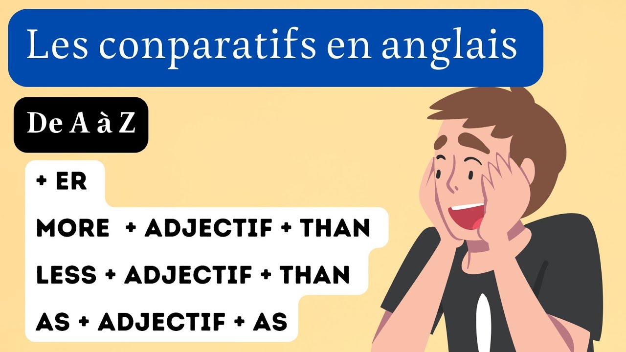 cours d'anglais : les comparatifs en anglais, tout savoir sur la comparaison en grammaire anglaise