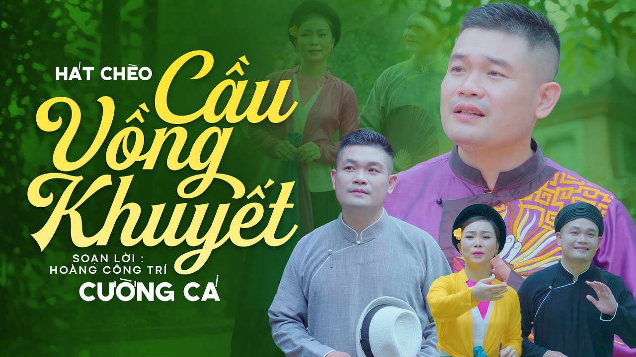 Chèo Cầu Vồng Khuyết - Cường Cá | Nhạc Nền : Nguyễn Thúy My | Hát Chèo Bản Cực Đẹp 2022 