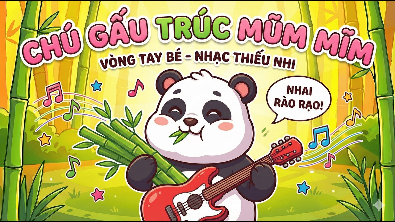 Gấu Trúc Nhai Rào Rạo 🎋 Nhạc Thiếu Nhi Sôi Động Giúp Bé Ăn Ngon Miệng | Vòng Tay Bé - Nhạc Thiếu Nhi