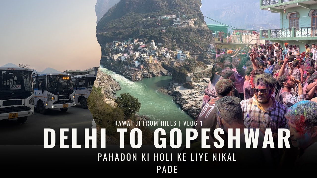 Pahado Ki Holi Ke Liye Nikal Pade | Delhi Se Gopeshwar 🏔️