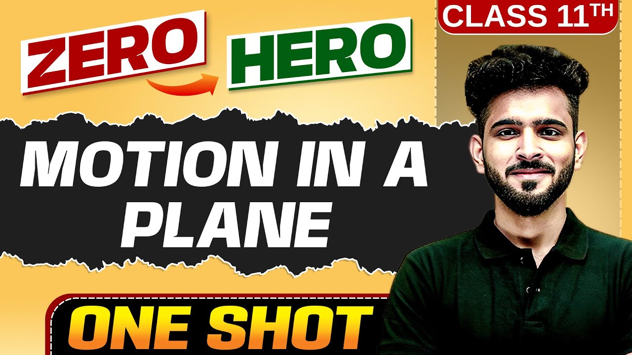 Motion in a Plane | Full Chapter in ONE SHOT | Chapter 3 | Class 11 Physics 🔥