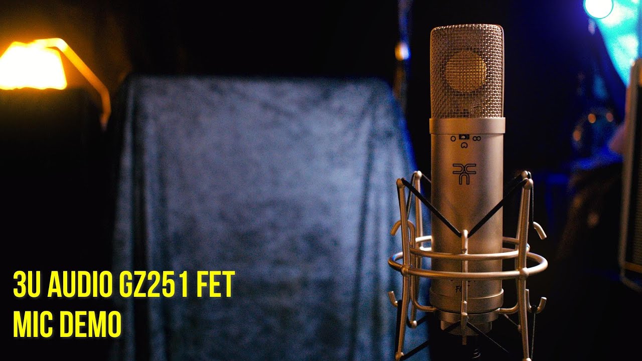 3U Audio GZ251 FET MIC DEMO (Spoken Word, Acoustic Guitar, Vocals, Guitar Cab)