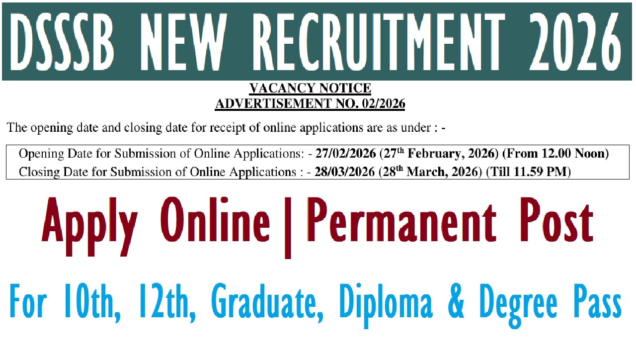 DSSSB NEW RECRUITMENT FOR 10th, 12th, Graduate, Diploma & Degree Pass, APPLY ONLINE, PERMANENT POST,