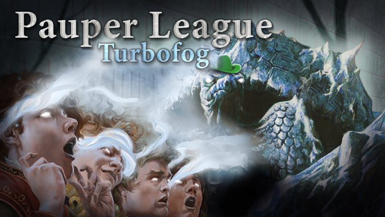 Pauper League - Turbofog - Now with Lorien Revealed