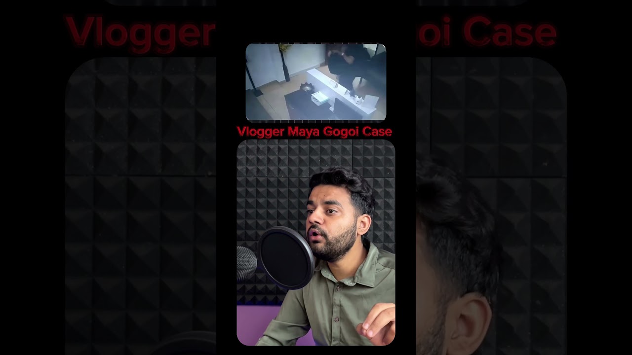 Vlogger Maya Gogoi Case! #shorts