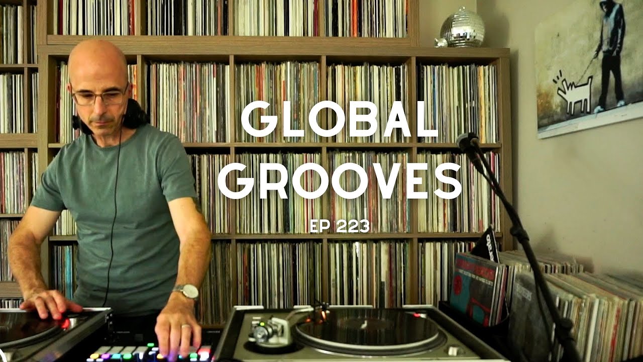 Global Grooves Ep 223 l R&B, Soul, Funk, Jazz, World, and House Music l DJ Mix