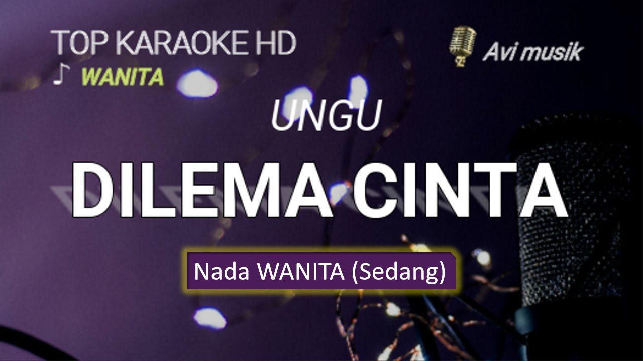 DILEMA CINTA - UNGU | Nada WANITA | Top karaoke HD Avimusik