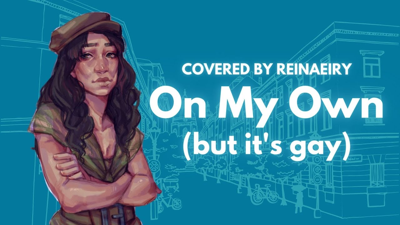 On My Own but it's gay || Les Misérables Cover by Reinaeiry