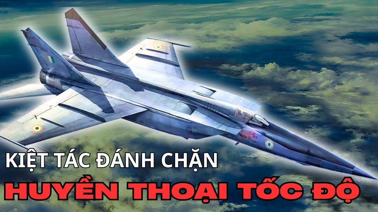 Huyền Thoại Tiêm Kích Siêu Thanh MiG-25 | Nỗi Kinh Hoàng Của Phương Tây
