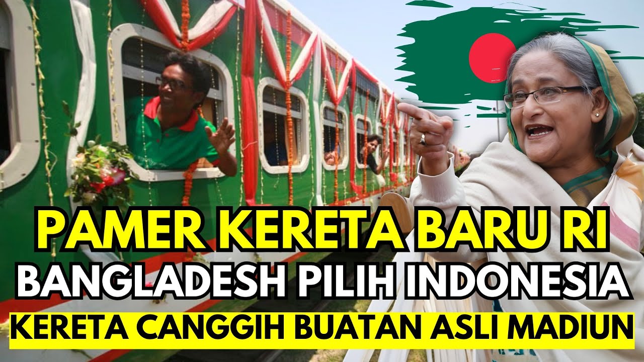 GEGER! Bangladesh Pamer Kereta Canggih Buatan Indonesia, Dunia Kaget!