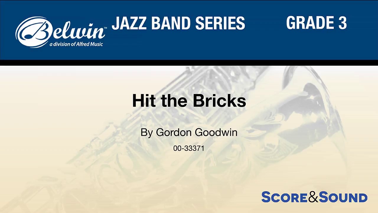 Hit the Bricks, by Gordon Goodwin &ndash; Score & Sound