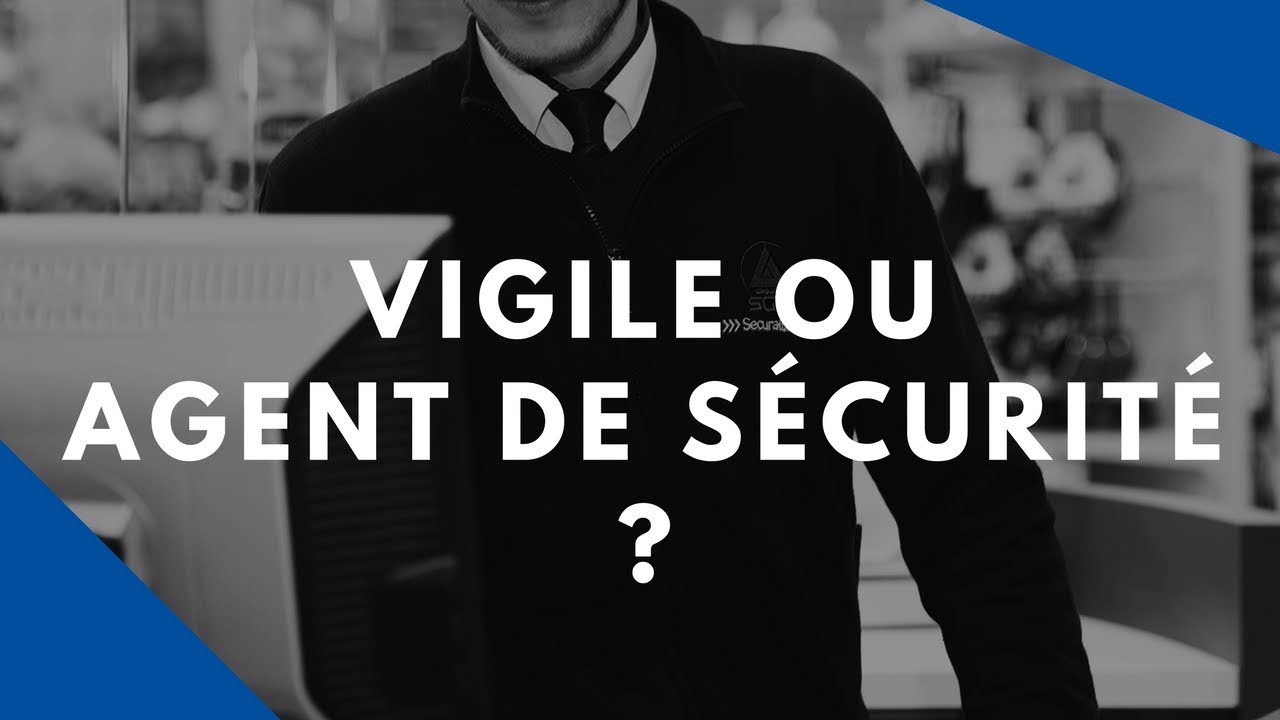 Quelle est la difference entre vigile et agent de securite ?
