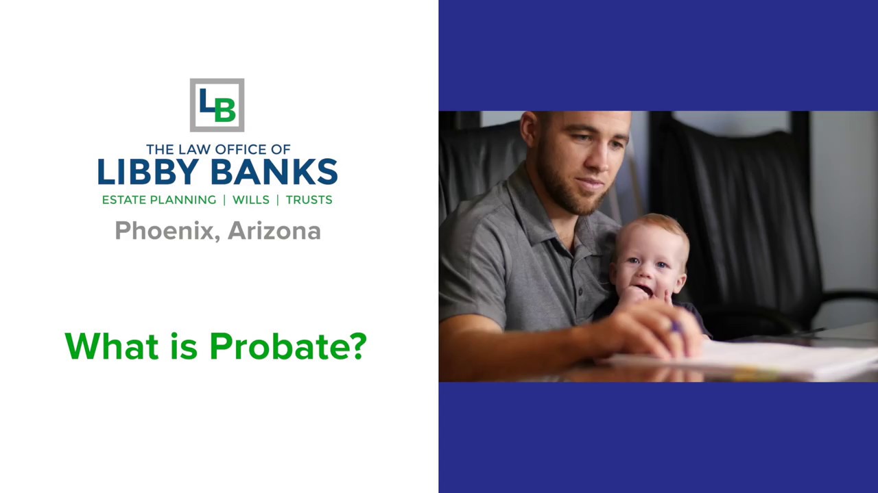 Probate Phoenix AZ | The Law Office of Libby Banks