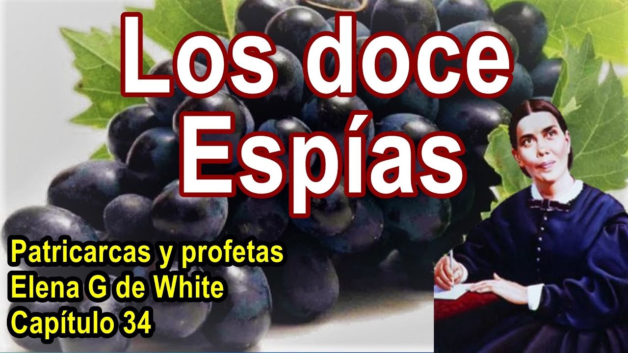 Los doce Espías - Patriarcas y profetas - Elena G de White  - Capítulo 34