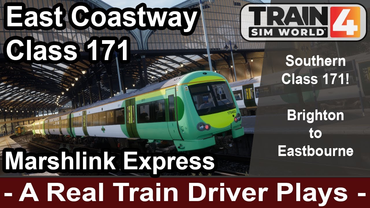 Train Sim World 4 -  First Play Southern Class 171 Marshlink Service. Brighton - Eastbourne.