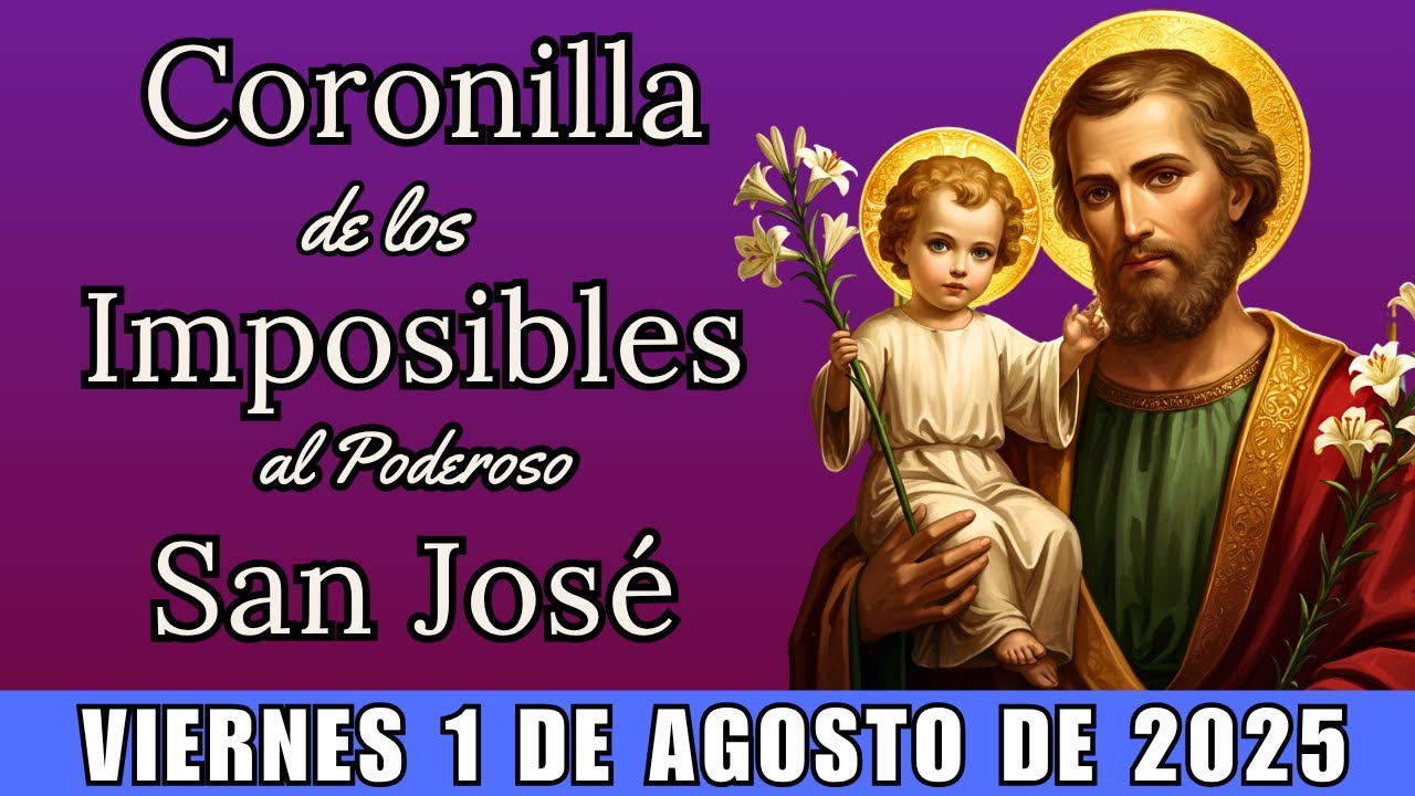 SAN JOSÉ - CORONILLA DE LOS IMPOSIBLES - DÍA DE MILAGROS 1 de Agosto de 2025