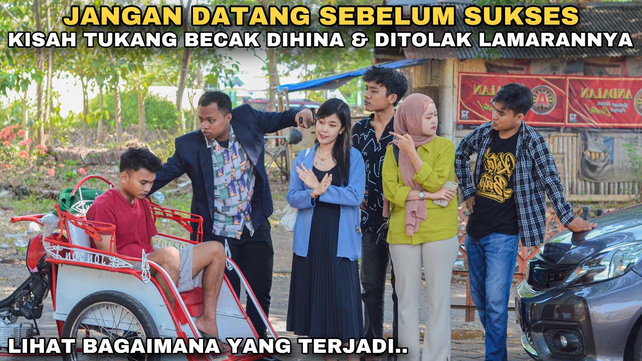 JANGAN DATANG SEBELUM SUKSES, KISAH TUKANG BECAK DIHINA & DITOLAK LAMARANNYA KARENA MISKIN!!Ternyata