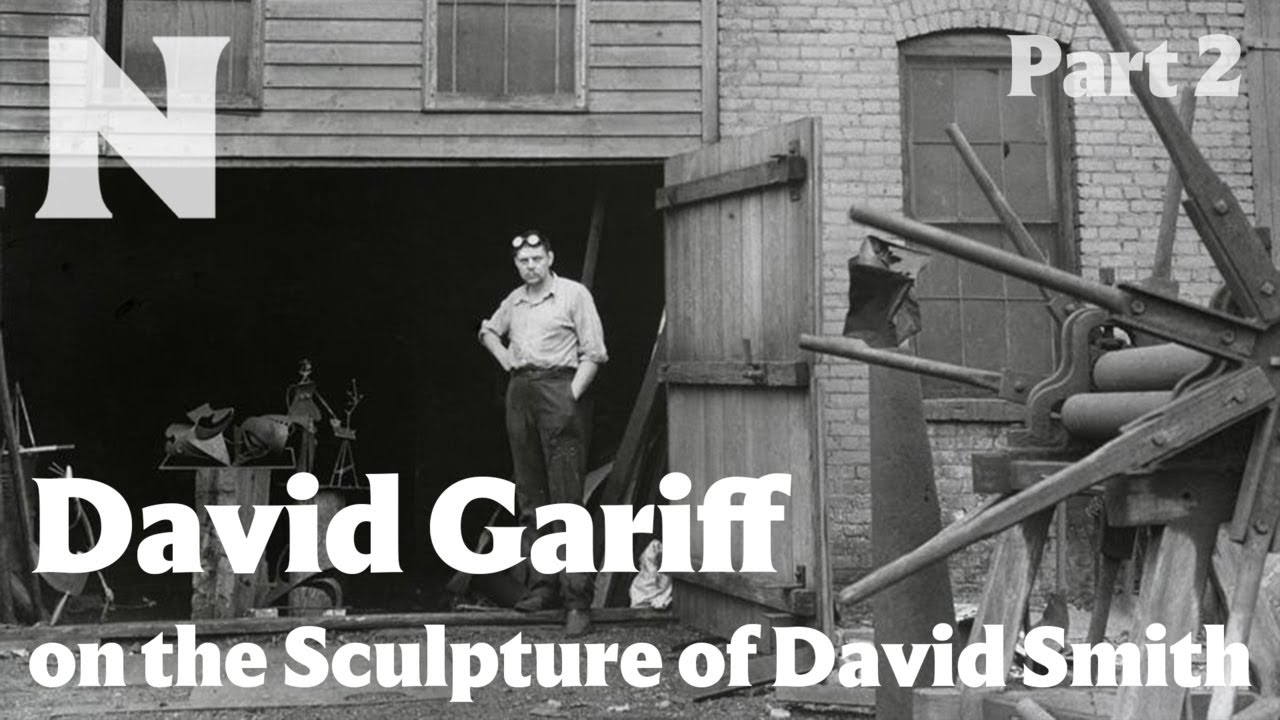 David Gariff on the Sculpture of David Smith, Part 2