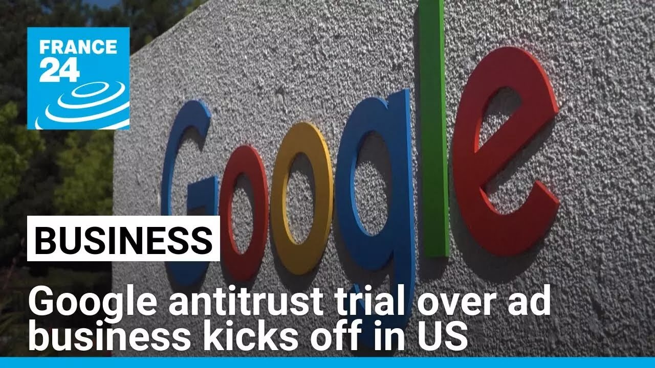 Google faces new antitrust trial over advertising tech business &bull; FRANCE 24 English
