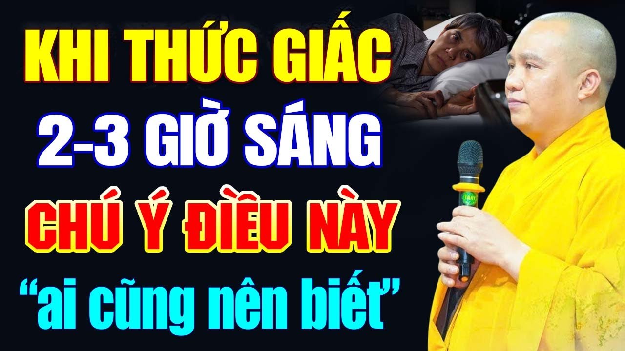 Thức Giấc Vào Giữa Đêm Trong Khoảng 2-3 Giờ Sáng Chú Ý Việc Này - Vấn Đáp Thầy Thích Đạo Thịnh.