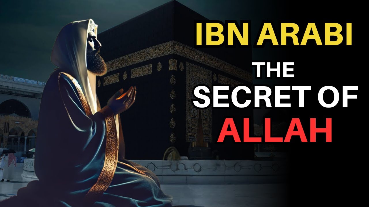 IBN ARABI: THE DEEPEST DIVINE SECRET